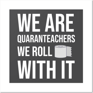 We Are Quaranteachers We Roll With It. Posters and Art